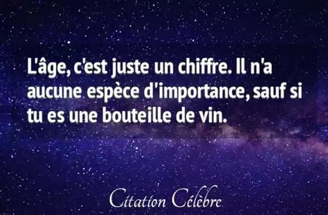 Citation Anonyme age L âge c est juste un chiffre Il n a aucune