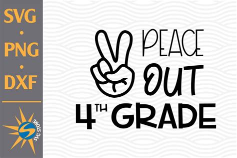 Peace Out 4th Grade Svg Png Dxf Digital Files Include By Svgstoreshop