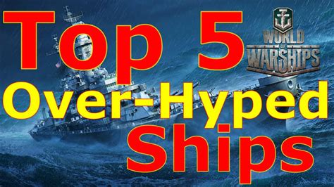 World Of Warships Top 5 Over Hyped Ships Youtube