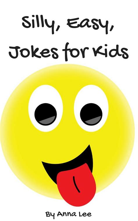 Silly, Easy Jokes for Kids by Anna Lee | Goodreads