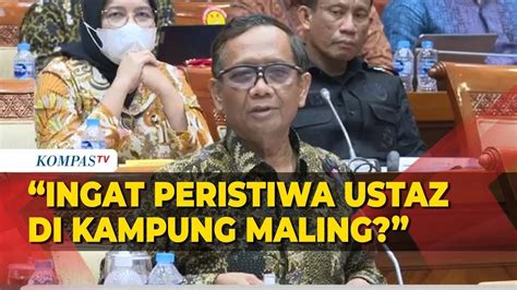 Begini Momen Mahfud Md Singgung Peristiwa Ustaz Di Kampung Maling Saat