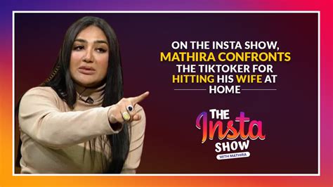 The Insta Show Mathira Confronts Tiktoker For Hitting His Wife Video