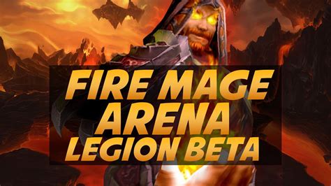 Huge Damage As Fire Mage In Legion Arena Beta PVP YouTube