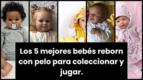 Bebe Reborn Con Pelolos Mejores Beb S Reborn Con Pelo Para