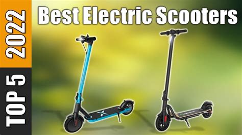 Top 5 Best Electric Scooters Reviews 2022