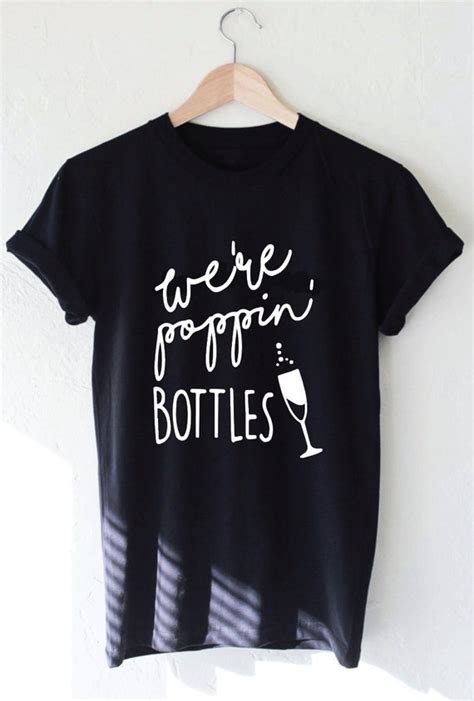 Were Poppin Bottles Shirt Unisex Adult Tee By Hangerswag On Etsy