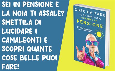 Cose Da Fare E Da Non Fare Durante La Pensione Regalo Per Neo