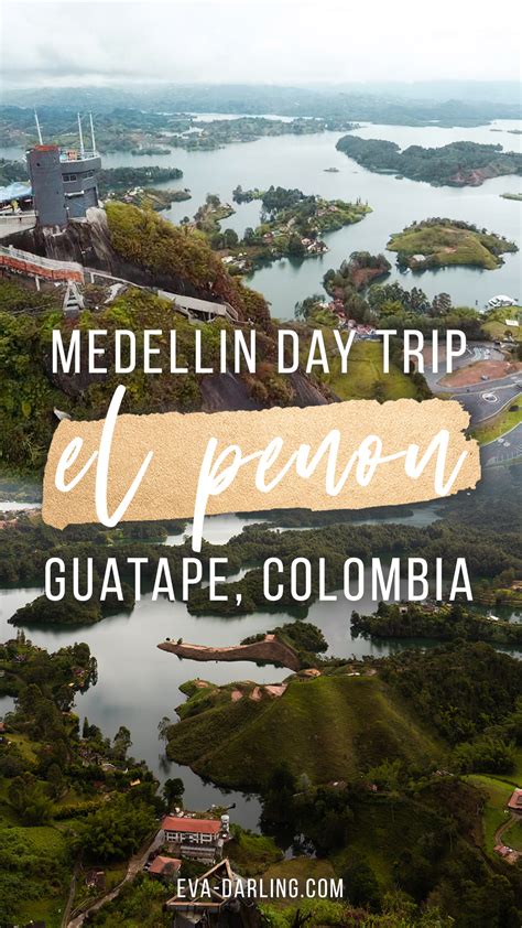 How To Visit Piedra Del Pe Ol El Pe N De Guatap In Colombia