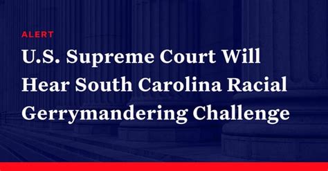 U S Supreme Court Will Hear South Carolina Racial Gerrymandering