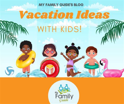 Vacation Ideas with Kids - My Family Guide