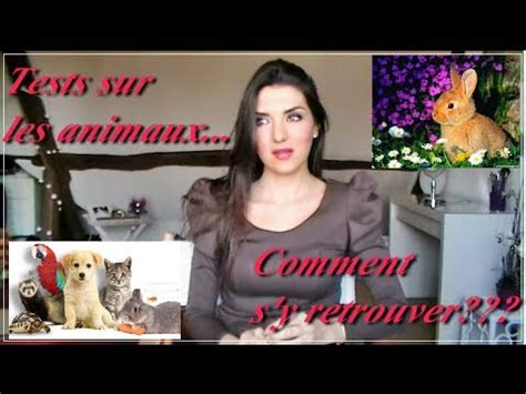 Tests Sur Les Animaux Comment S Y Retrouver Youtube