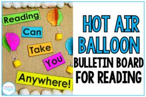 A Hot Air Balloon Bulletin Board For Reading Grade School Giggles