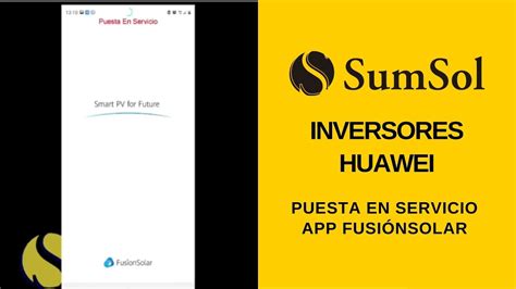 SumSol Cómo realizar una puesta en servicio de un inversor Huawei en