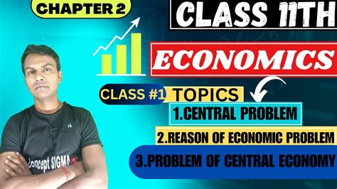 CLASS 11th MICROECONOMICS CHAPTER 2 CENTRAL PROBLEM OF AN ECONOMY