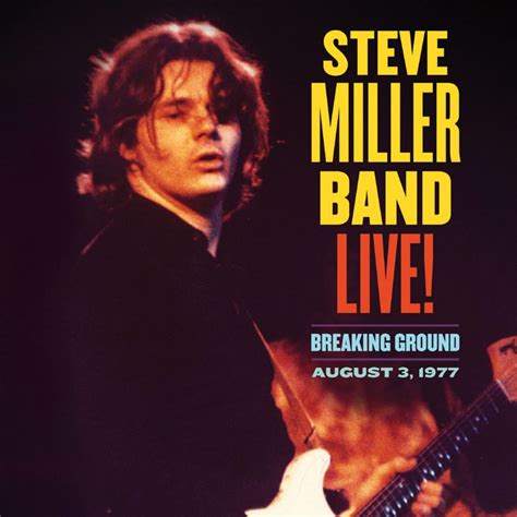 Steve Miller Bands Archival Live Album Breaking Ground Is Out Now