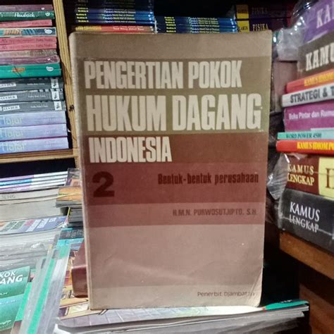 Jual Pengertian Pokok Hukum Dagang Indonesia Jilid Dua Shopee Indonesia