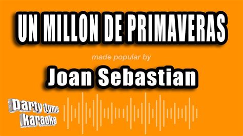 Joan Sebastian Un Millon De Primaveras Versi N Karaoke Youtube