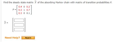 Solved Find the steady state matrix Xˉ of the absorbing Chegg