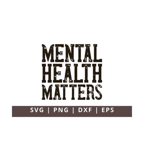 Mental Health Matters Svg Png Mental Health Awareness Svg Inspire