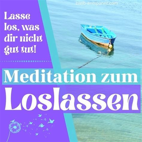 Meditation Zum Loslassen Loslassen Was Nicht Gl Cklich Macht