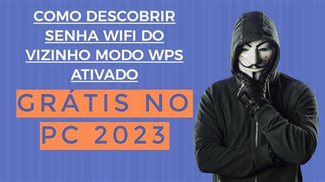 Como Descobrir Senha Wifi Do Vizinho Modo WPS Ativado 2023 YouTube