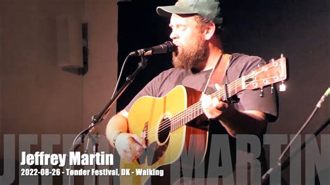 Jeffrey Martin Walking 2022 08 26 Tønder Festival Dk Youtube