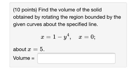 Solved Find The Volume Of The Solid Obtained By Rotating