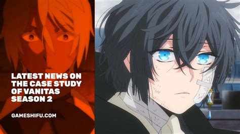 Latest News On The Case Study Of Vanitas Season 2 Release Date Gameshifu