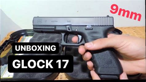 Unboxing Glock 17 Gen 3 9mm Handgun Polymer Youtube