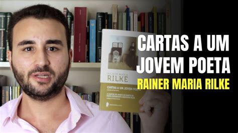 Rainer Maria Rilke Cartas a um jovem poeta Resenha literária