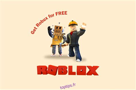 Comment Obtenir Robux Facilement Et Gratuitement Toptips Fr