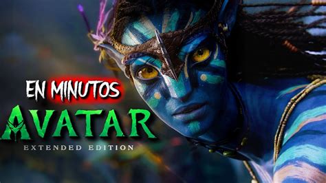 Avatar Versi N Extendida Resumen En Minutos Youtube