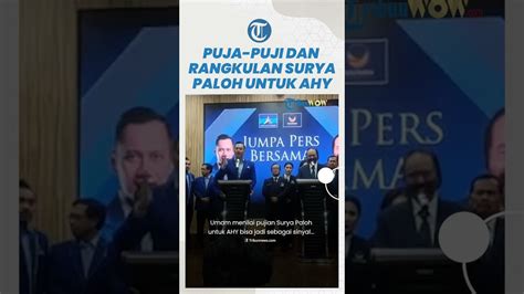 Puja Puji Dan Rangkulan Surya Paloh Untuk Ahy Sinyal Beri Restu Jadi