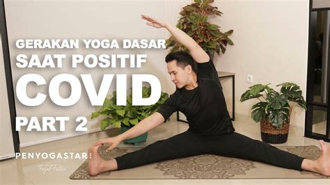 Gerakan Yoga Dasar Saat Positif Covid Yoga With Penyogastar Part