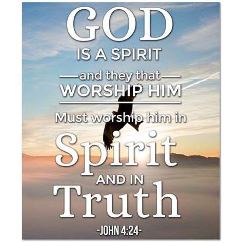 John 4:24 God is a spirit and they that worship him must worship him in ...