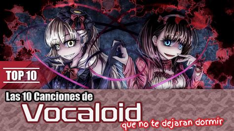 TOP 10 Canciones De Vocaloid Con Una Letra Escalofriante Y