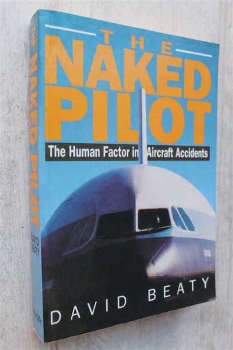 Other Non Fiction Naked Pilot The Human Factor In Aircraft Accidents