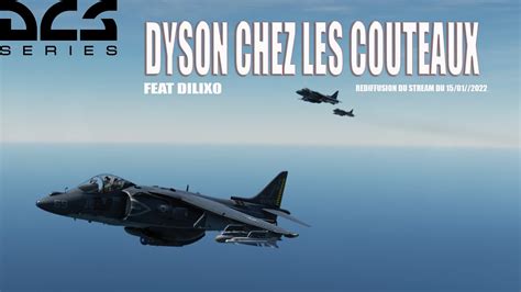 DCS AVB HARRIER DYSON Chez Les COUTEAUX Redif Stream YouTube