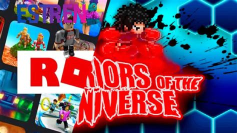 Jugando Al Warrior Of They Universe Y Al Roblox Con Mi Amigo Youtube