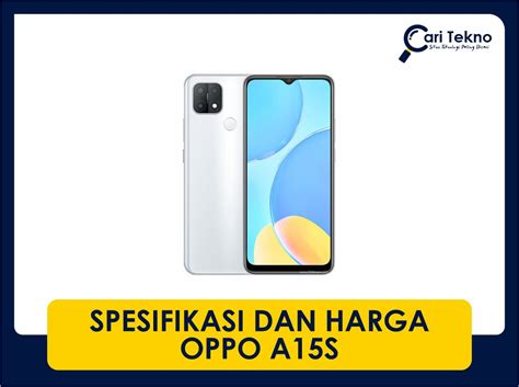 Spesifikasi Dan Harga Oppo A15s Terkini Di Malaysia