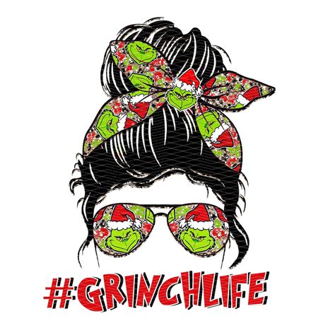 Grinch Life PNG Christmas Grinch PNG Messy Bun Sunglasses Etsy Ireland