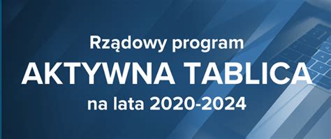 Składanie wniosków w ramach Rządowego programu Aktywna tablica na