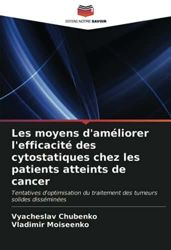 Les Moyens D Am Liorer L Efficacit Des Cytostatiques Chez Les Patients