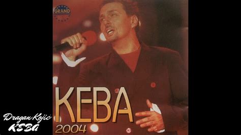 Dragan Kojic Keba Nije Meni Zao Mene Album Youtube Music