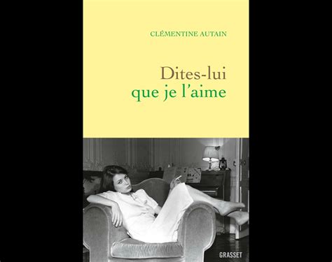 Photo Dites lui que je l aime de Clémentine Autain éditions Grasset