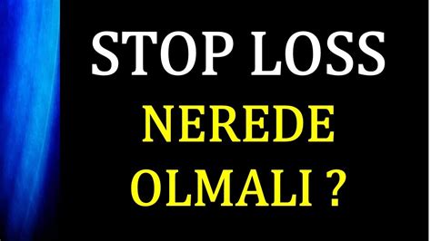 Stopp Loss Nerede Olmali Stopp Loss Nedir Kullan M Forex Borsa