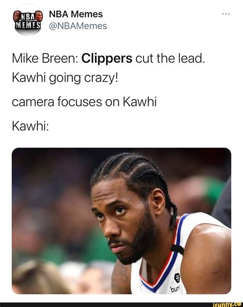 NBA Memes MEME S NBAMemes Mike Breen Clippers Cut The Lead Kawhi