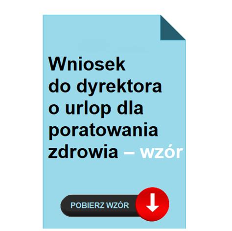 Wniosek do dyrektora o urlop dla poratowania zdrowia wzór POBIERZ