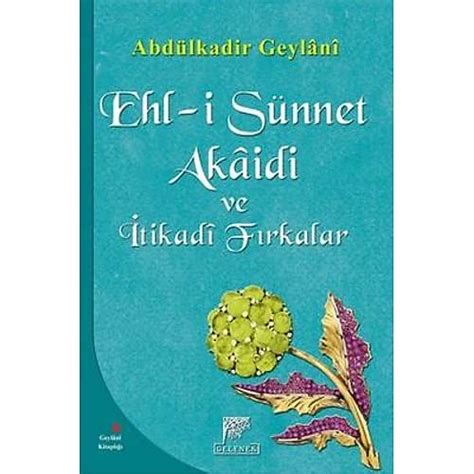 Ehl I S Nnet Akaidi Ve Tikadi F Rkalar Abd Lkadir Geylani Gelenek