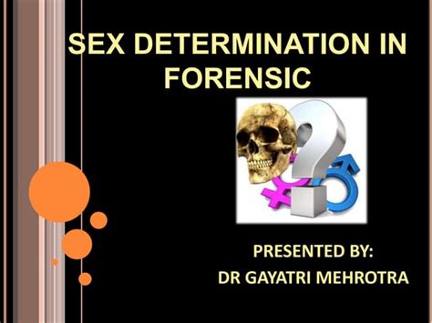 Sex Determination In Forensic Ppt